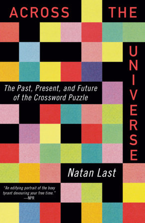 Across the Universe: The Past, Present, and Future of the Crossword Puzzle
