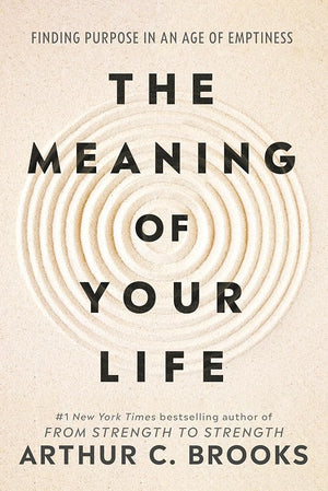 The Meaning of Your Life: Finding Purpose in an Age of Emptiness **Preorder 03/31/2026**