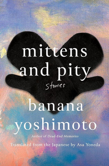 Mittens and Pity: Stories ( Available 1/05/27)
