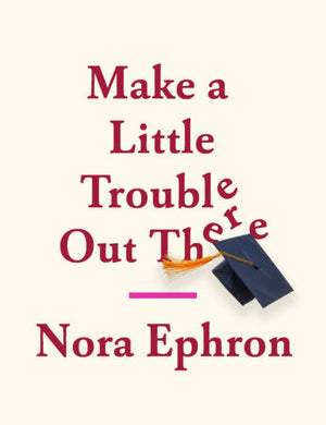 Make a Little Trouble Out There