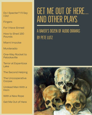 Get Me Out of Here and Other Plays: A Baker's Dozen of Audio Dramas