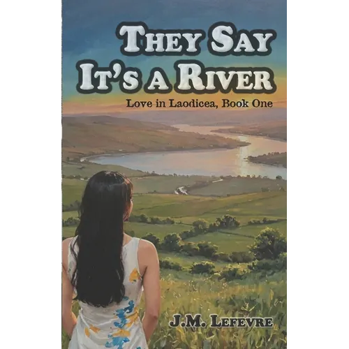They Say It's a River