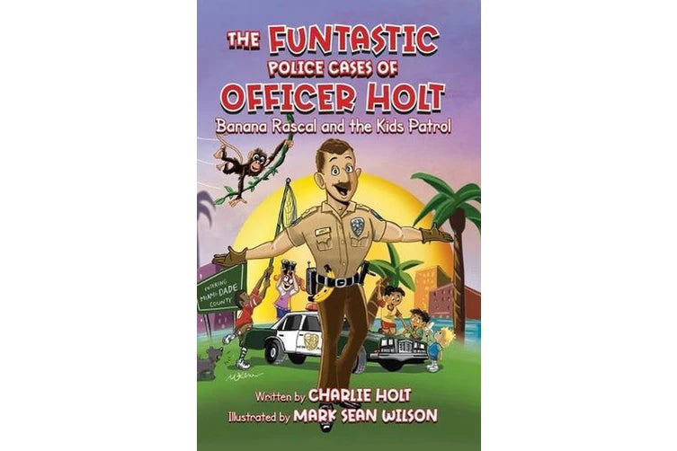 Funtastic Police Cases of Officer Holt: Banana Rascal and the Kids Patrol (Hardback)