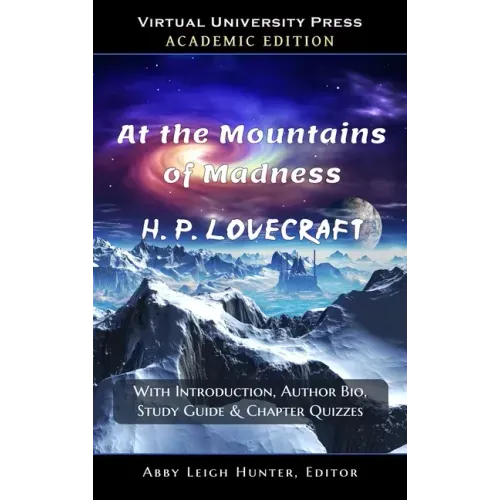 At the Mountains of Madness (Academic Edition: With Introduction, Author Bio, Study Guide & Chapter Quizzes
