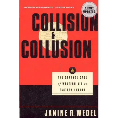 Collision and Collusion: The Strange Case of Western Aid to Eastern Europe