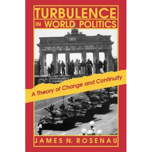 Turbulence in World Politics: A Theory of Change and Continuity
