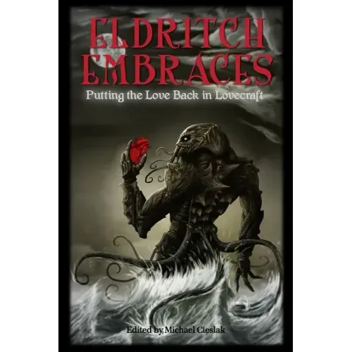 Eldritch Embraces: Putting the Love Back in Lovecraft