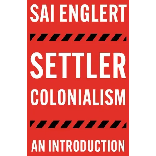 Settler Colonialism: An Introduction