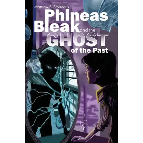 Phineas Bleak and the Ghost of the Past