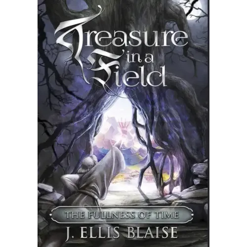 Treasure in a Field: The Fullness of Time