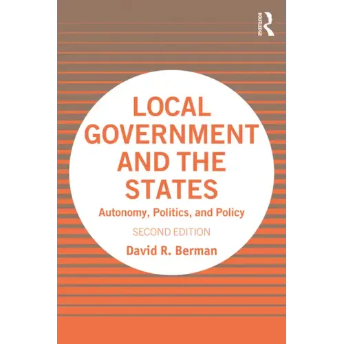 Local Government and the States: Autonomy, Politics, and Policy