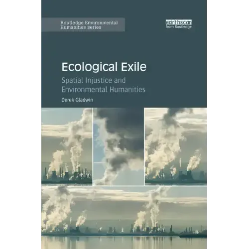 Ecological Exile: Spatial Injustice and Environmental Humanities