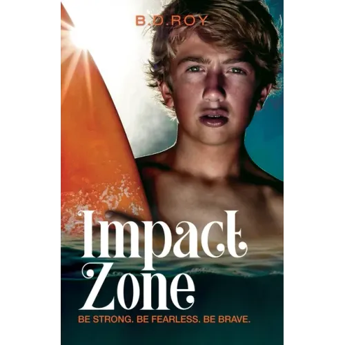 Impact Zone: Be Strong. Be Fearless. Be Brave.