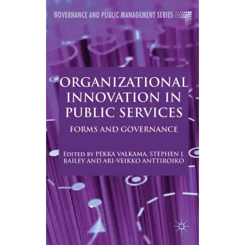 Organizational Innovation in Public Services: Forms and Governance
