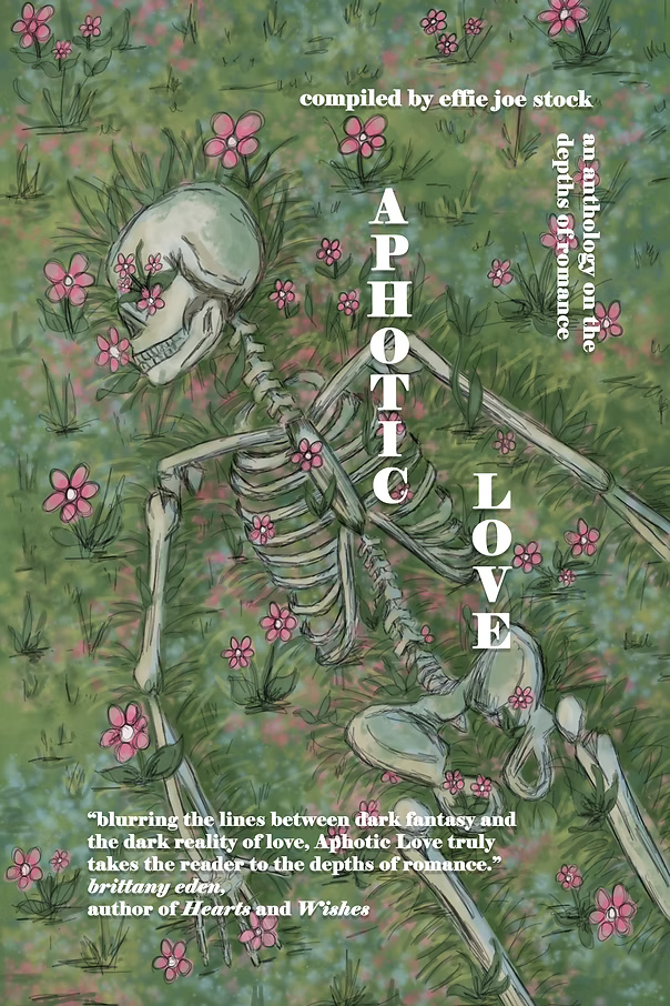 Aphotic Love: Anthology on the Depths of Romance