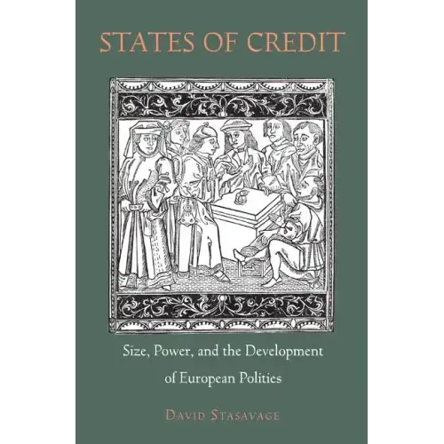 States of Credit: Size, Power, and the Development of European Polities