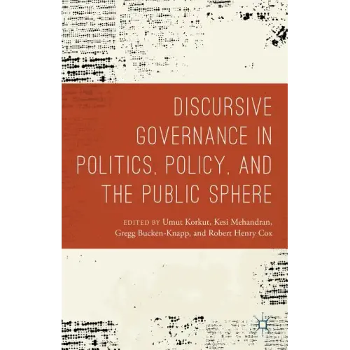 Discursive Governance in Politics, Policy, and the Public Sphere