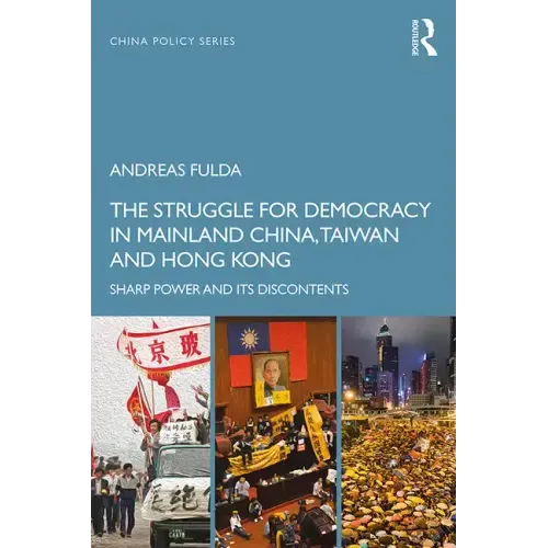 The Struggle for Democracy in Mainland China, Taiwan and Hong Kong: Sharp Power and its Discontents