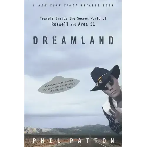 Dreamland: Travels Inside the Secret World of Roswell and Area 51