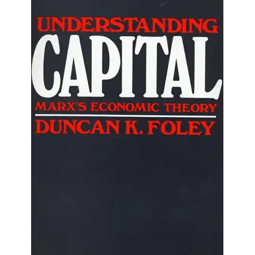 Understanding Capital: Marx's Economic Theory