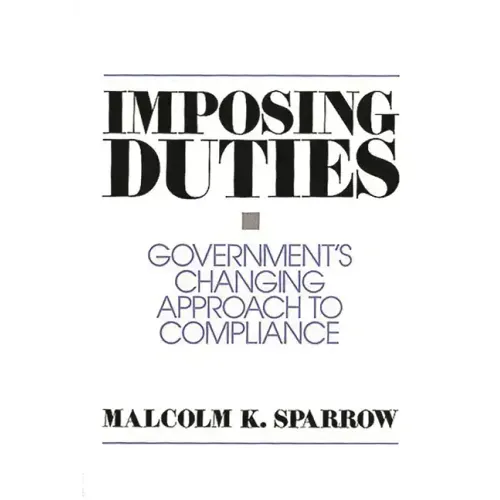 Imposing Duties: Government's Changing Approach to Compliance