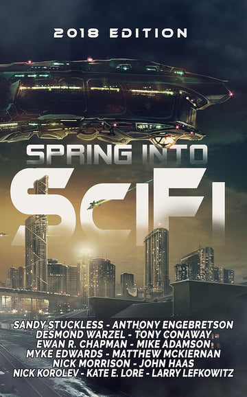 Spring Into SciFi: 2018 Edition - PAPERBACK