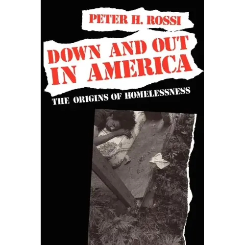 Down and Out in America: The Origins of Homelessness