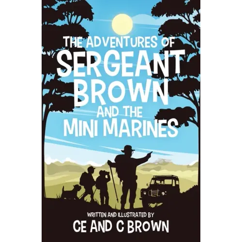 The Adventures of Sergeant Brown and the Mini Marines