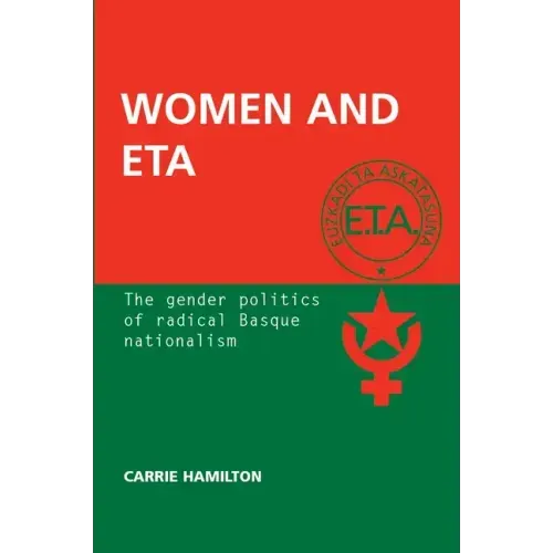 Women and ETA: The Gender Politics of Radical Basque Nationalism