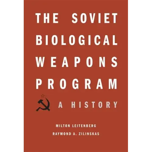 Soviet Biological Weapons Program: A History