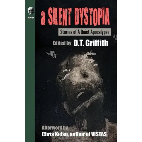 A Silent Dystopia: Stories Of A Quiet Apocalypse
