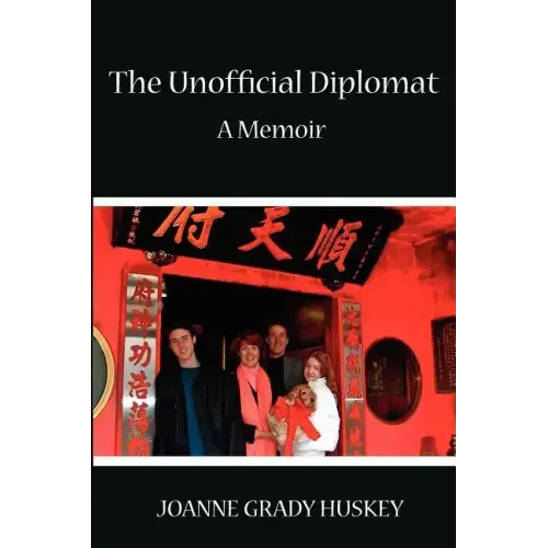 The Unofficial Diplomat: A Memoir