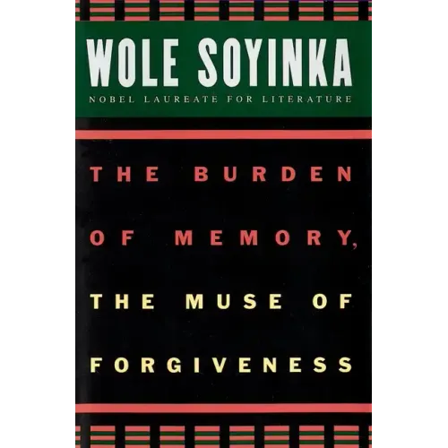 The Burden of Memory, the Muse of Forgiveness