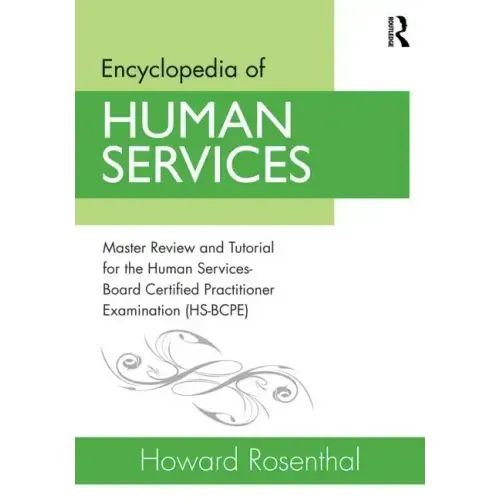 Encyclopedia of Human Services: Master Review and Tutorial for the Human Services-Board Certified Practitioner Examination (Hs-Bcpe)