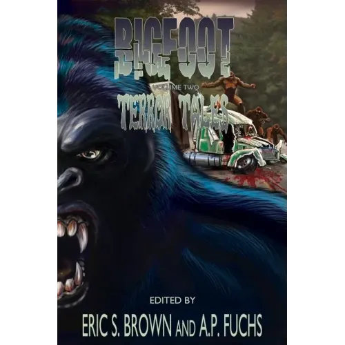 Bigfoot Terror Tales Vol. 2: More Scary Stories of Sasquatch Horror