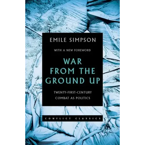 War from the Ground Up: Twenty-First Century Combat as Politics