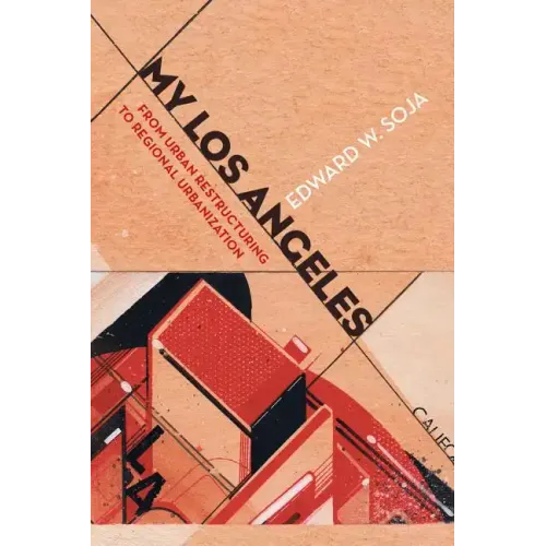My Los Angeles: From Urban Restructuring to Regional Urbanization