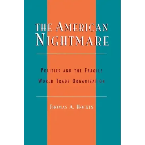 The American Nightmare: Politics and the Fragile World Trade Organization