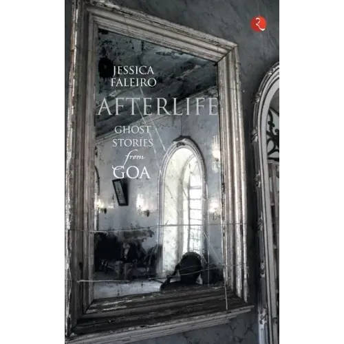 Afterlife: Ghost Stories from Goa