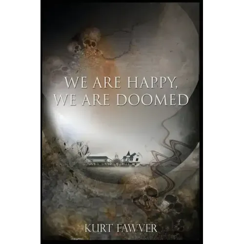 We are Happy, We are Doomed