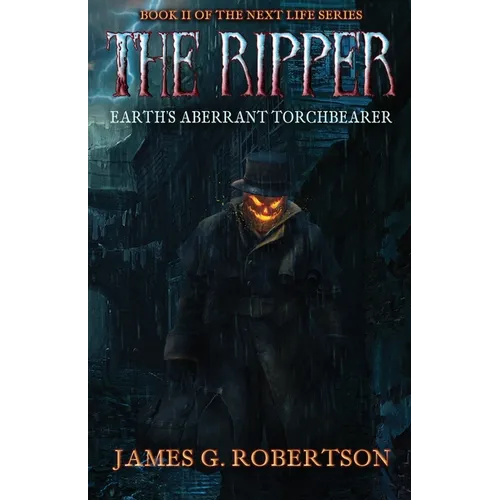 The Ripper: Earth's Aberrant Torchbearer