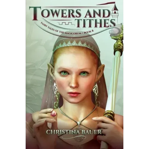 Towers and Tithes (Fairy Tales of the Magicorum #8)