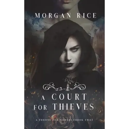 A Court for Thieves (A Throne for Sisters-Book Two)
