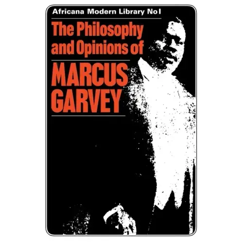 The Philosophy and Opinions of Marcus Garvey: Africa for the Africans