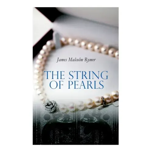 The String of Pearls: Tale of Sweeney Todd, the Demon Barber of Fleet Street (Horror Classic)