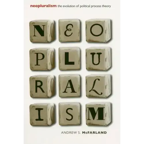Neopluralism: The Evolution of Political Process Theory