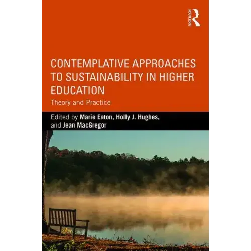 Contemplative Approaches to Sustainability in Higher Education: Theory and Practice