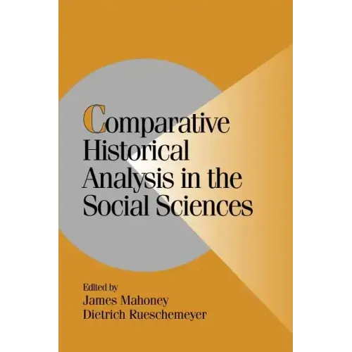 Comparative Historical Analysis in the Social Sciences