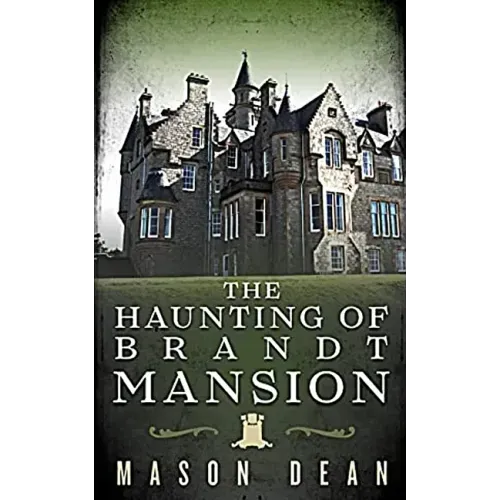 The Haunting of Brandt Mansion