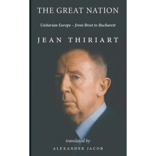 The Great Nation: Unitarian Europe - From Brest To Bucharest